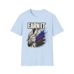Earn It T-Shirt