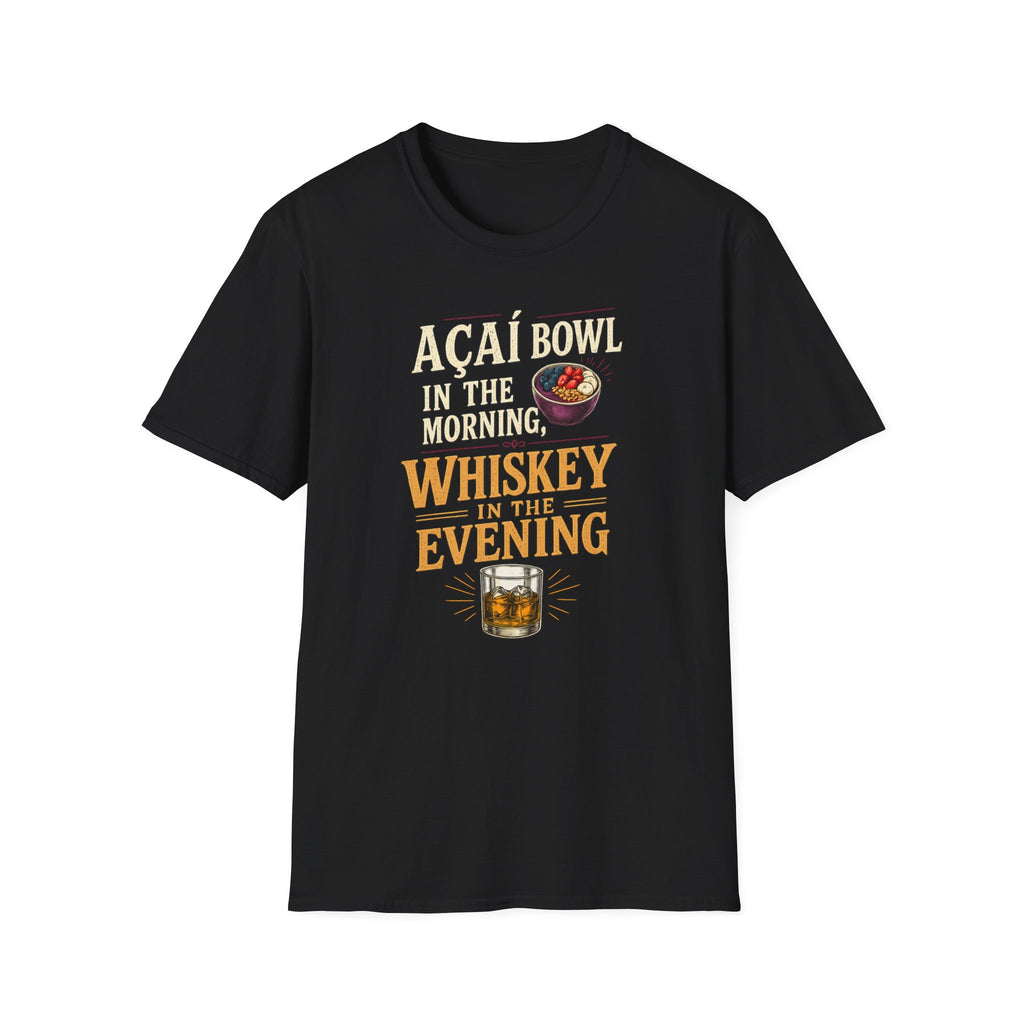 Acai in the morning Whiskey T-Shirt