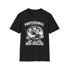 Pro Hug Dealer T-Shirt