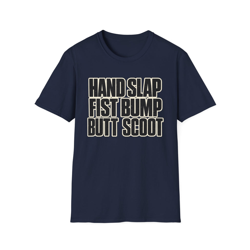 Hand Slap Butt Scoot T-Shirt