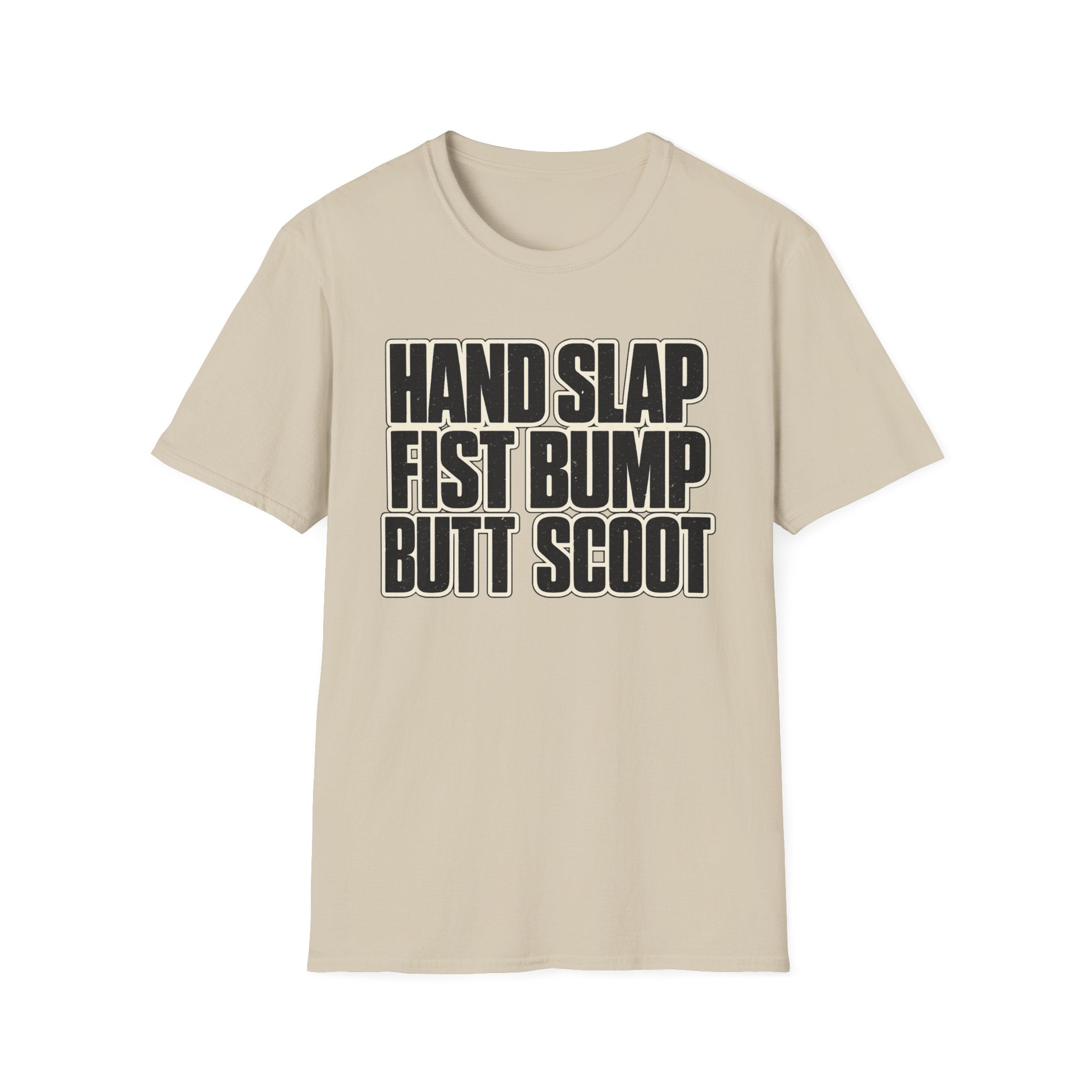 Hand Slap Butt Scoot T-Shirt