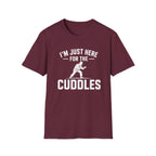 Here For The Cuddles T-Shirt