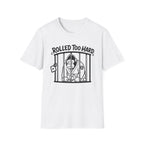 Rolled too Hard White Belt T-Shirt