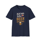 Acai in the morning beer T-Shirt