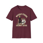 Skinny Dude T-Shirt
