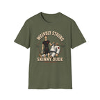 Skinny Dude T-Shirt