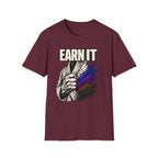 Earn It T-Shirt