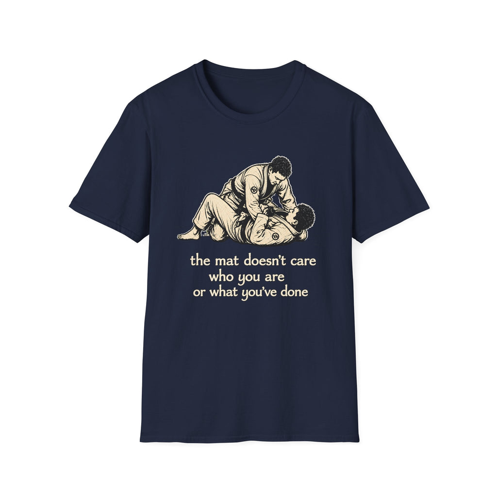 The Mat Doesn't Care T-Shirt