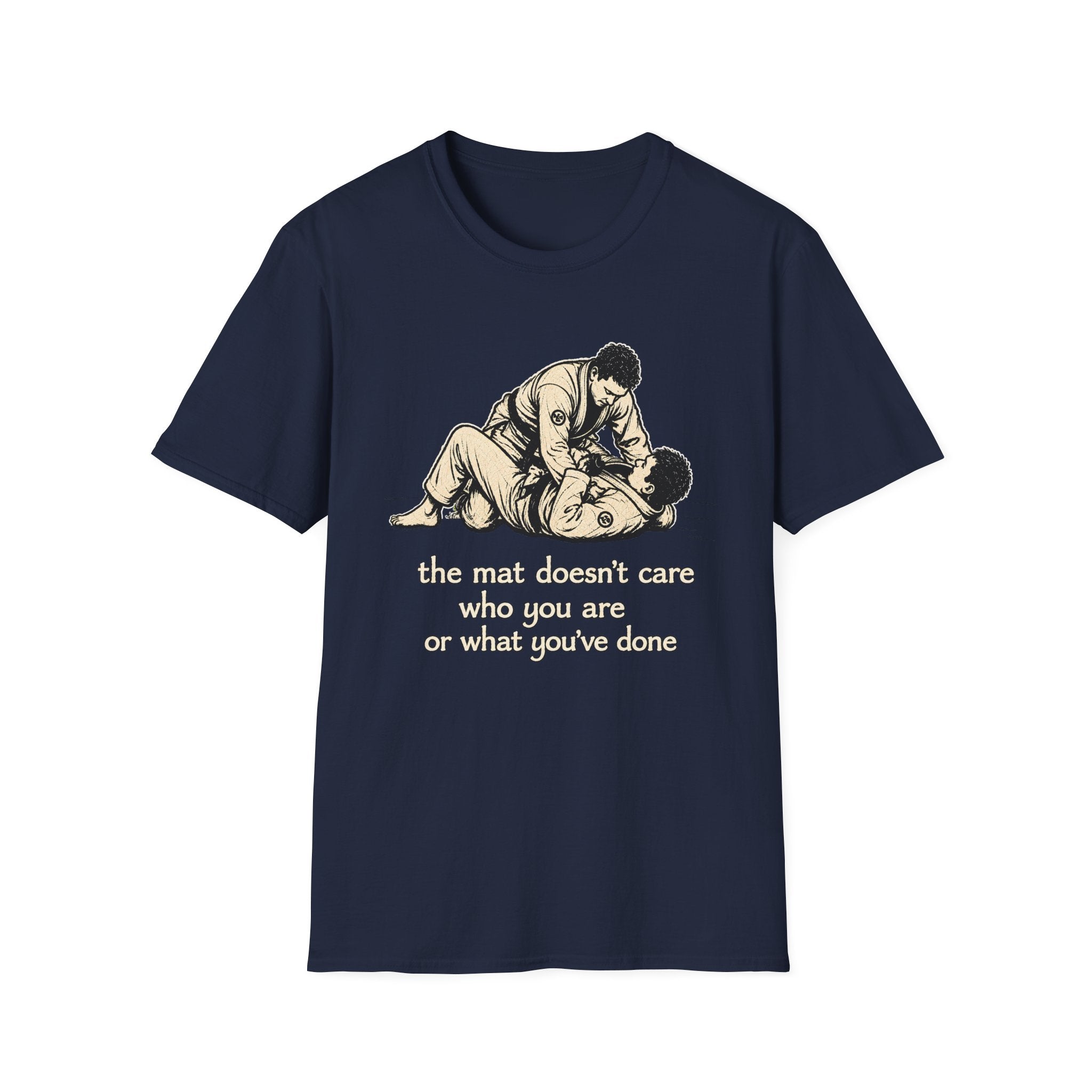 The Mat Doesn't Care T-Shirt