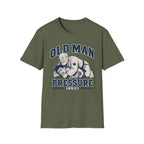 Old Man Pressure T-Shirt