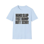 Hand Slap Butt Scoot T-Shirt
