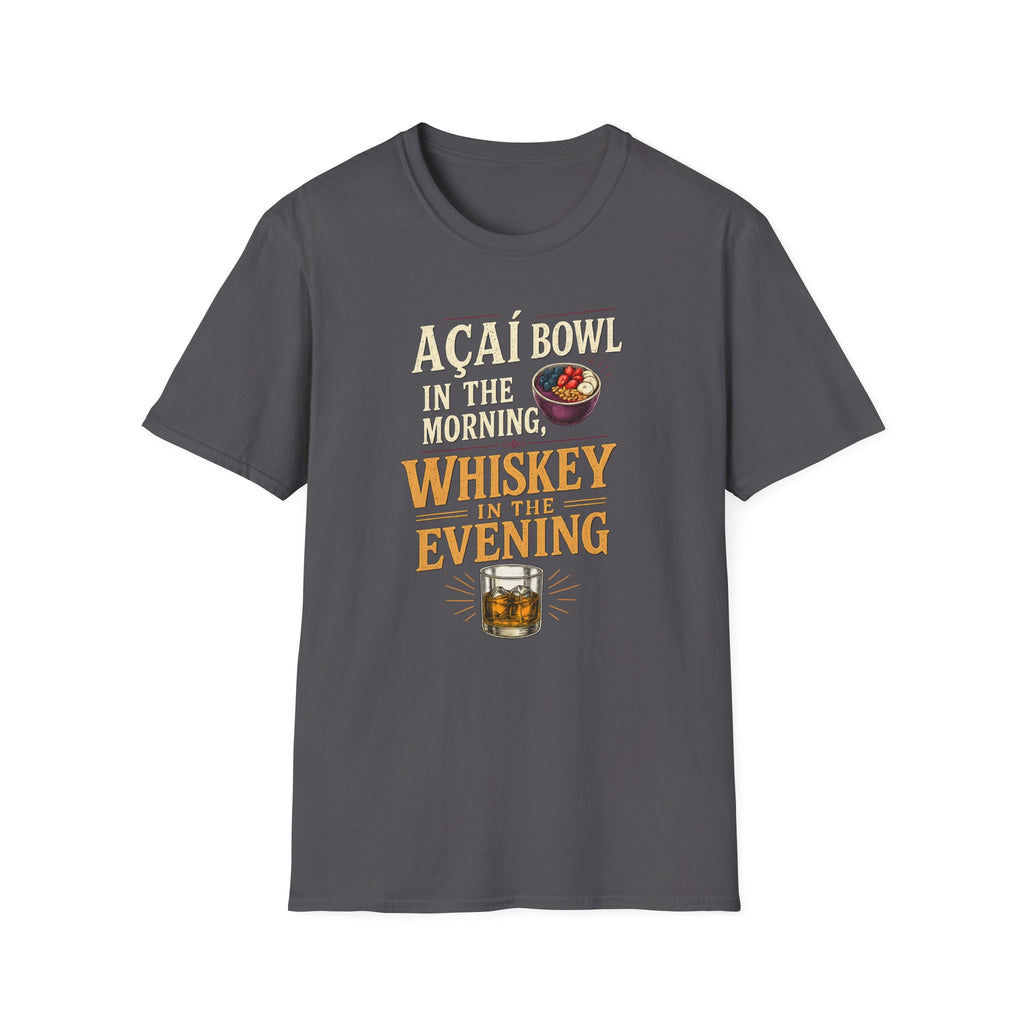 Acai in the morning Whiskey T-Shirt