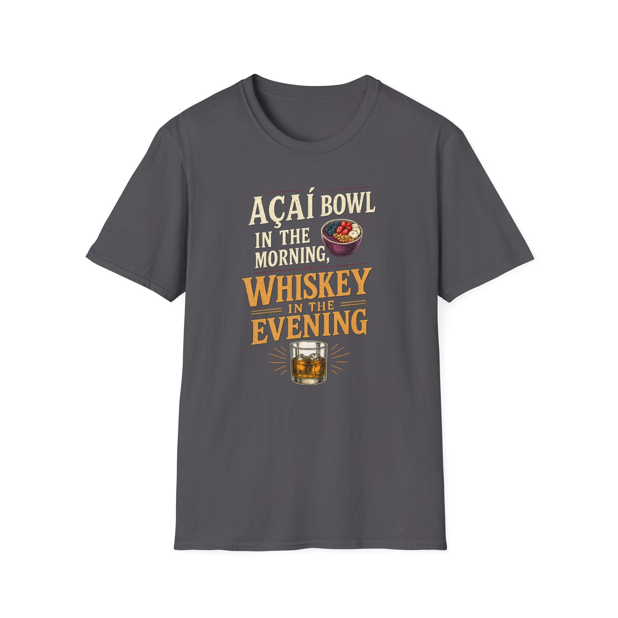 Acai in the morning Whiskey T-Shirt
