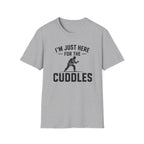 Here For The Cuddles T-Shirt
