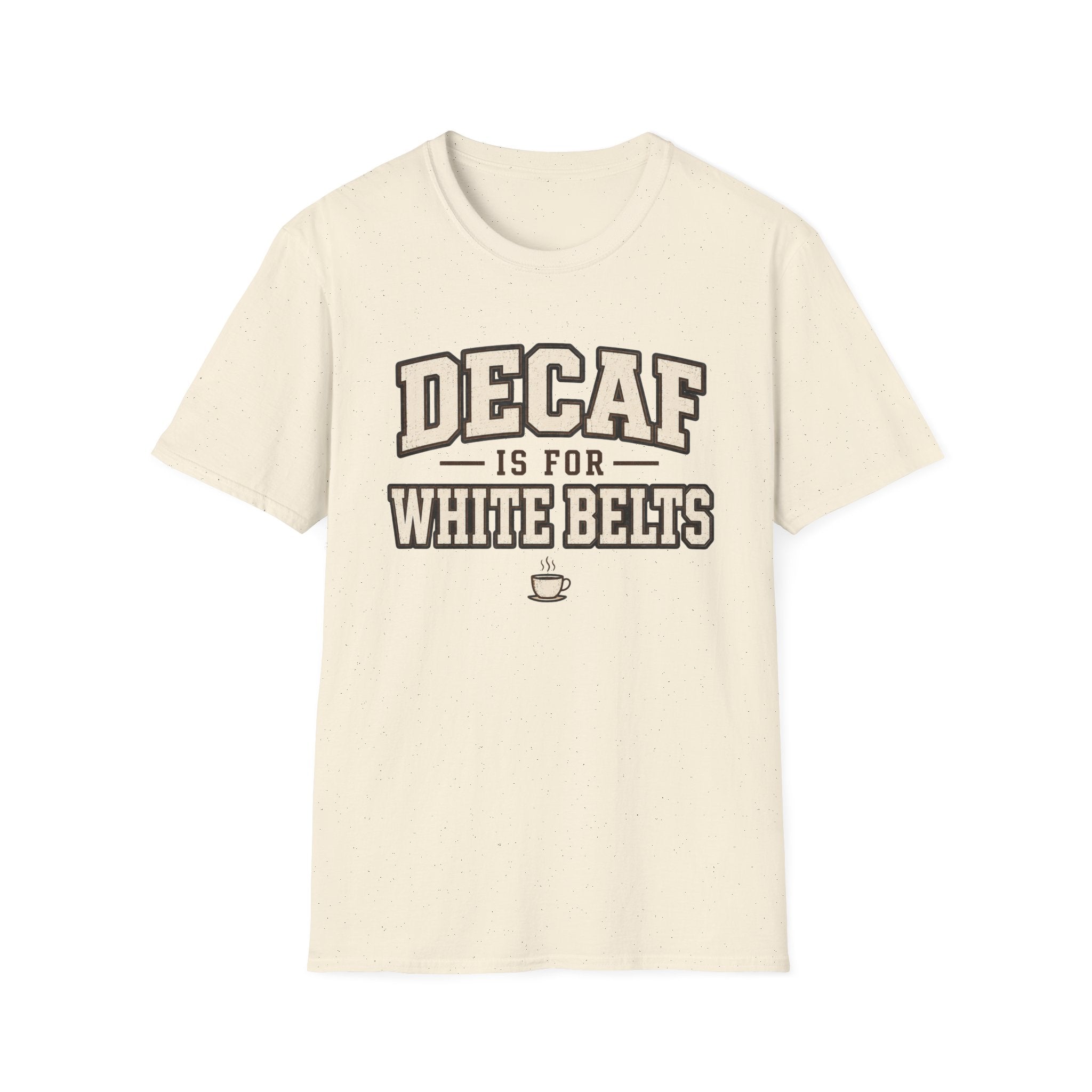 Decaf for White belts T-Shirt