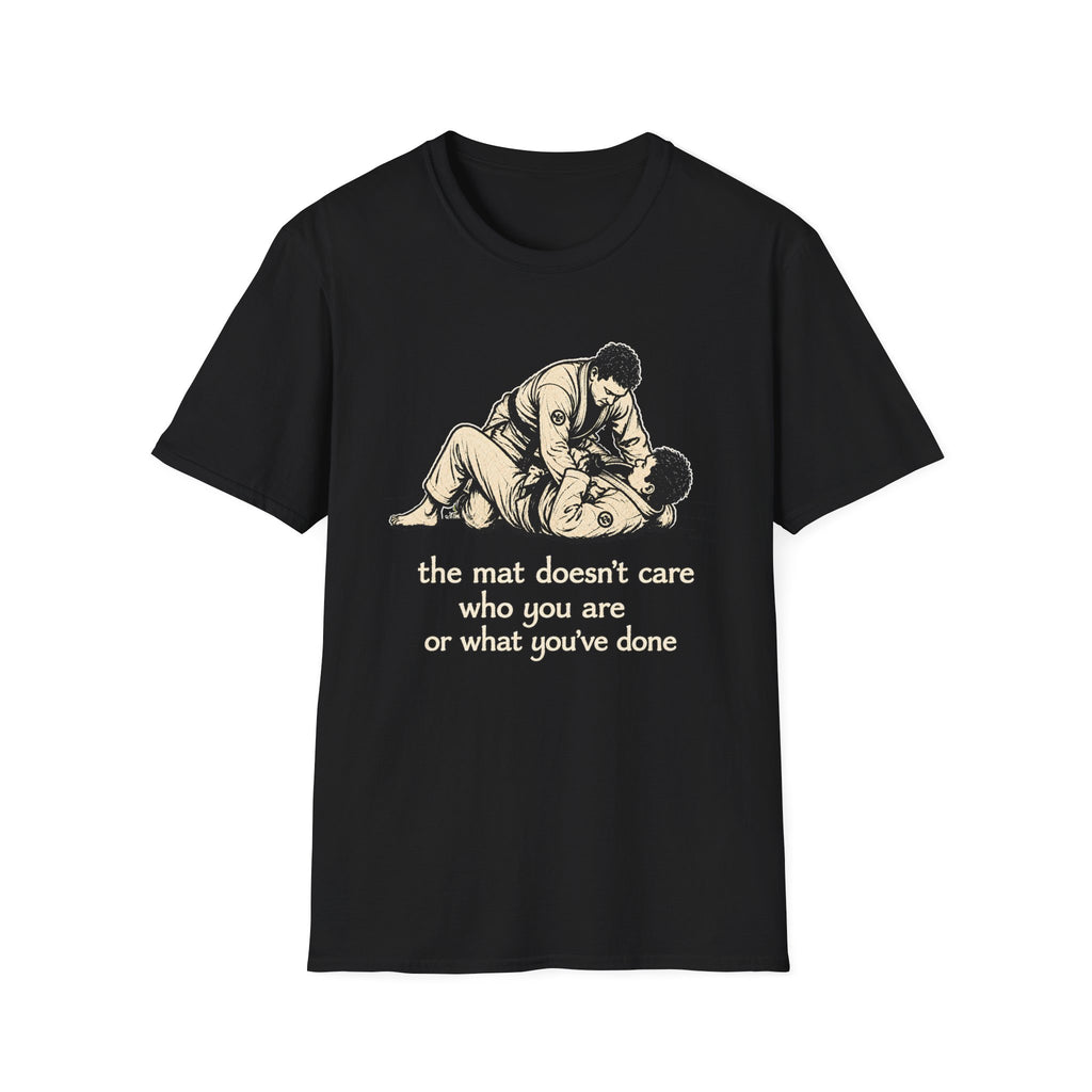 The Mat Doesn't Care T-Shirt