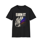 Earn It T-Shirt