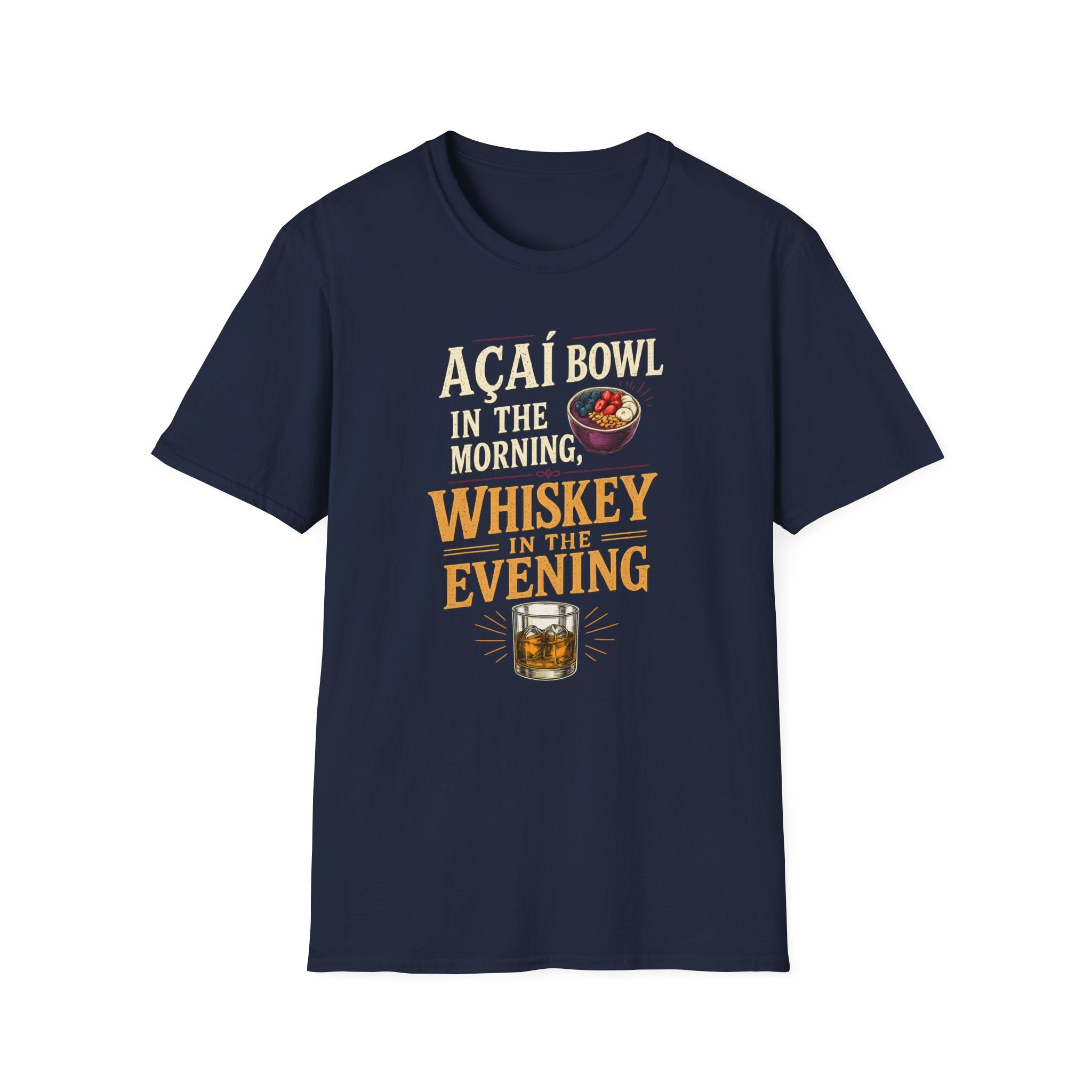 Acai in the morning Whiskey T-Shirt