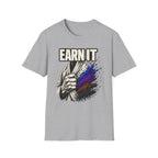 Earn It T-Shirt