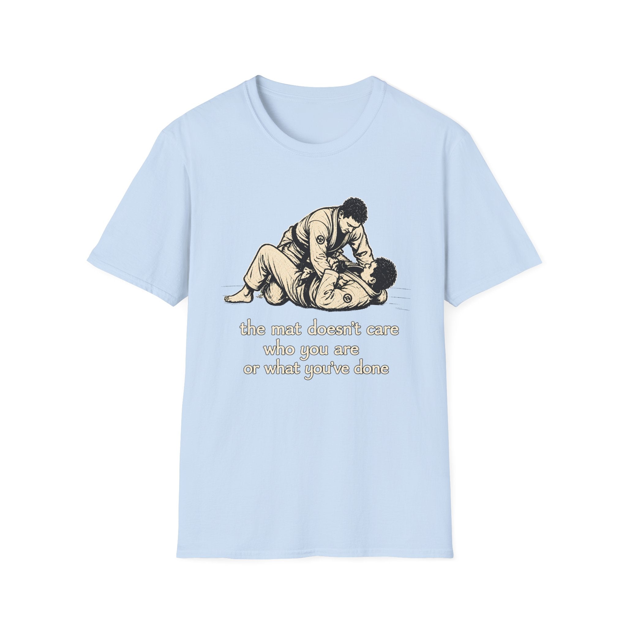 The Mat Doesn't Care T-Shirt