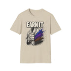Earn It T-Shirt