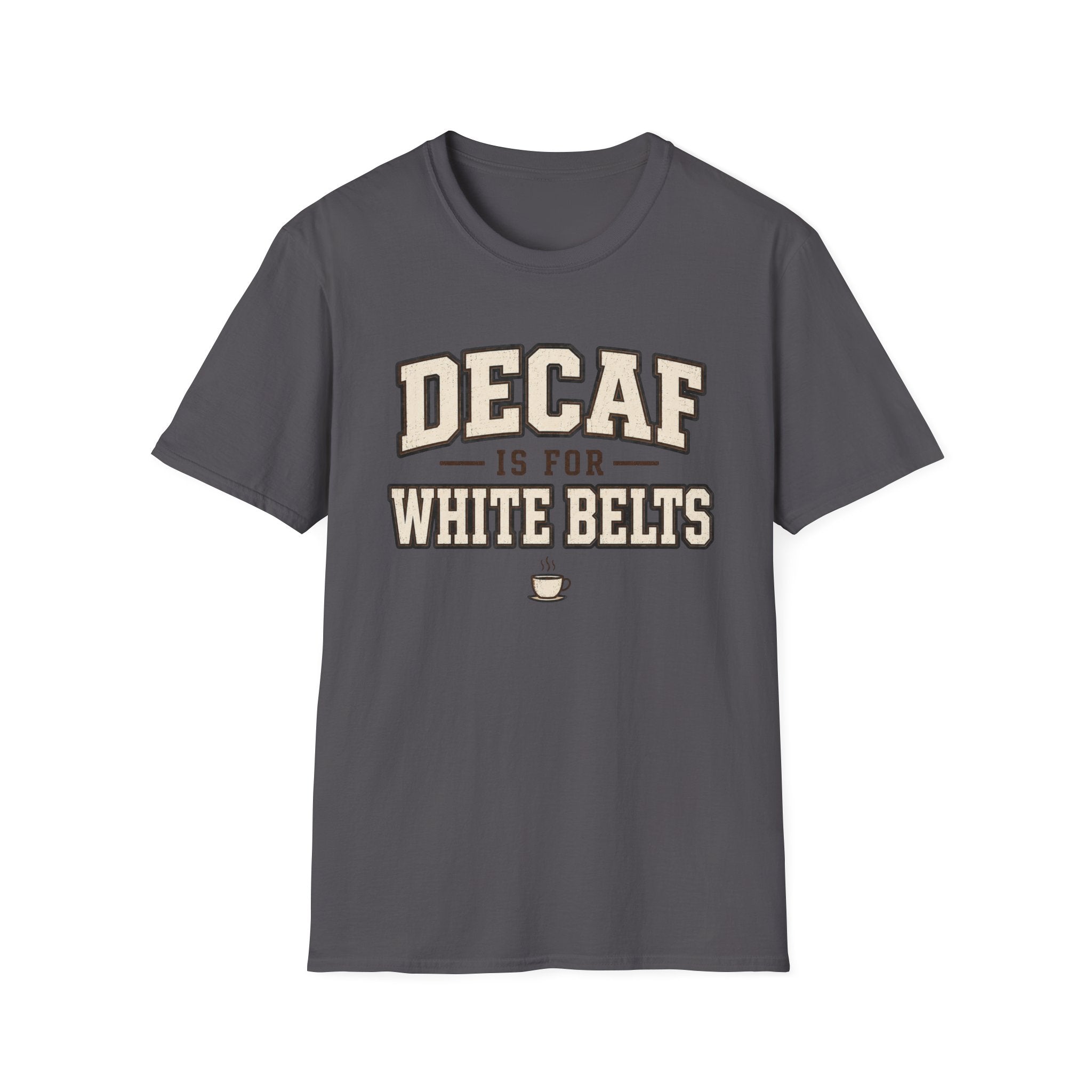 Decaf for White belts T-Shirt