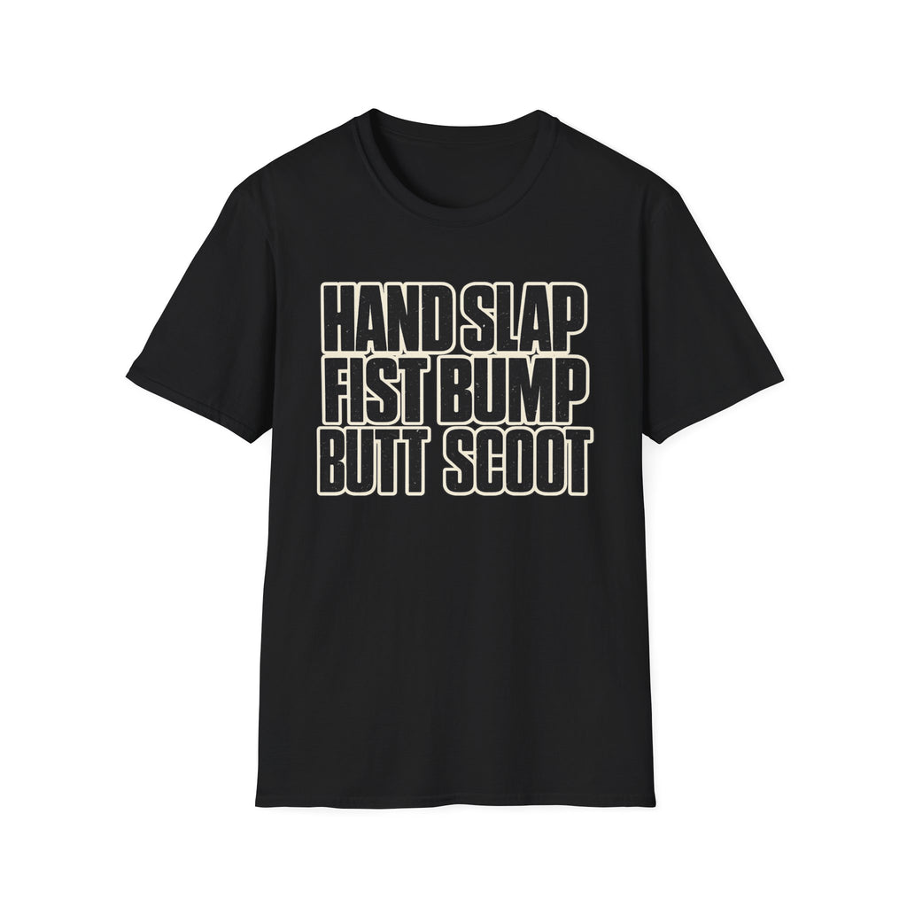 Hand Slap Butt Scoot T-Shirt