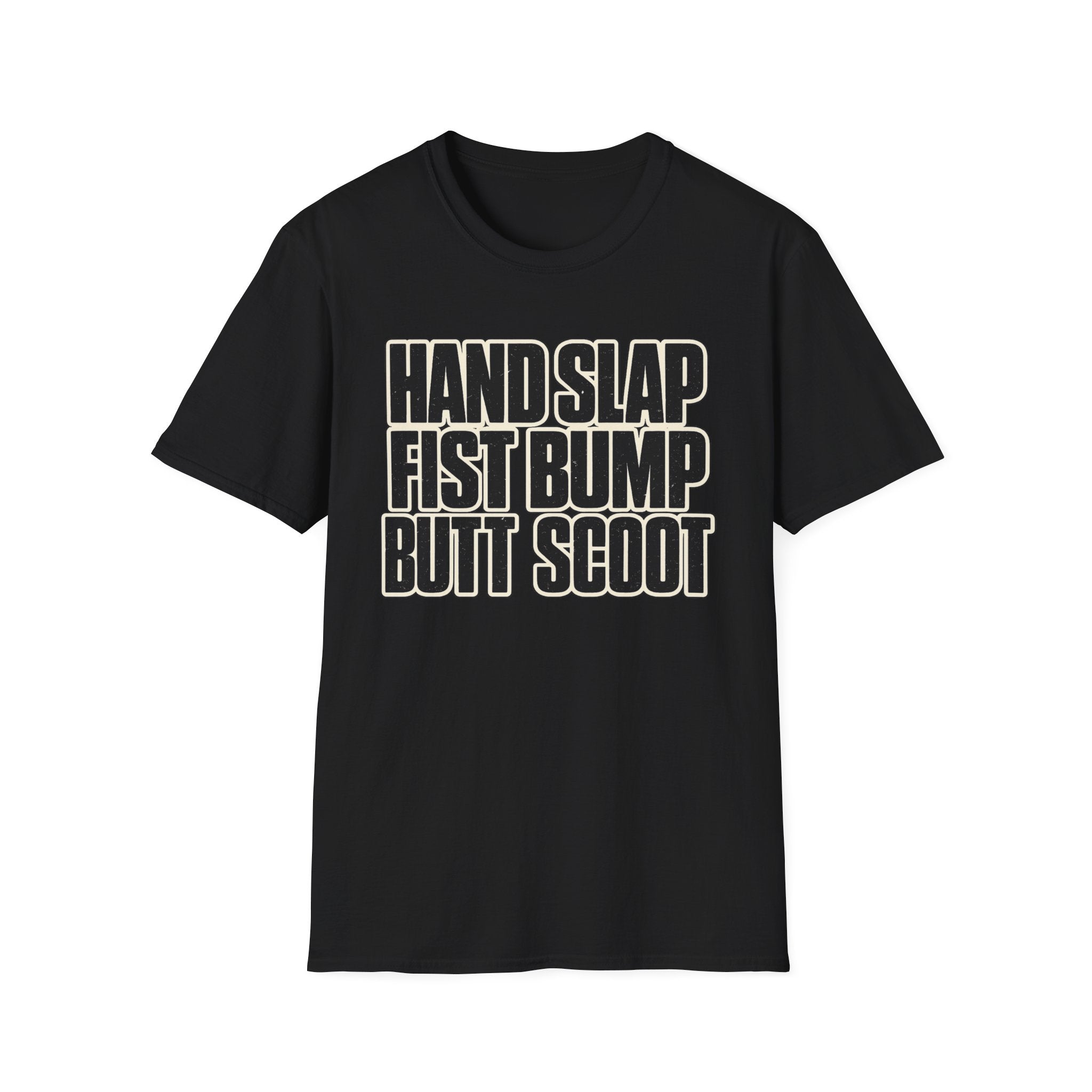 Hand Slap Butt Scoot T-Shirt