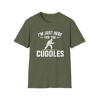 Here For The Cuddles T-Shirt