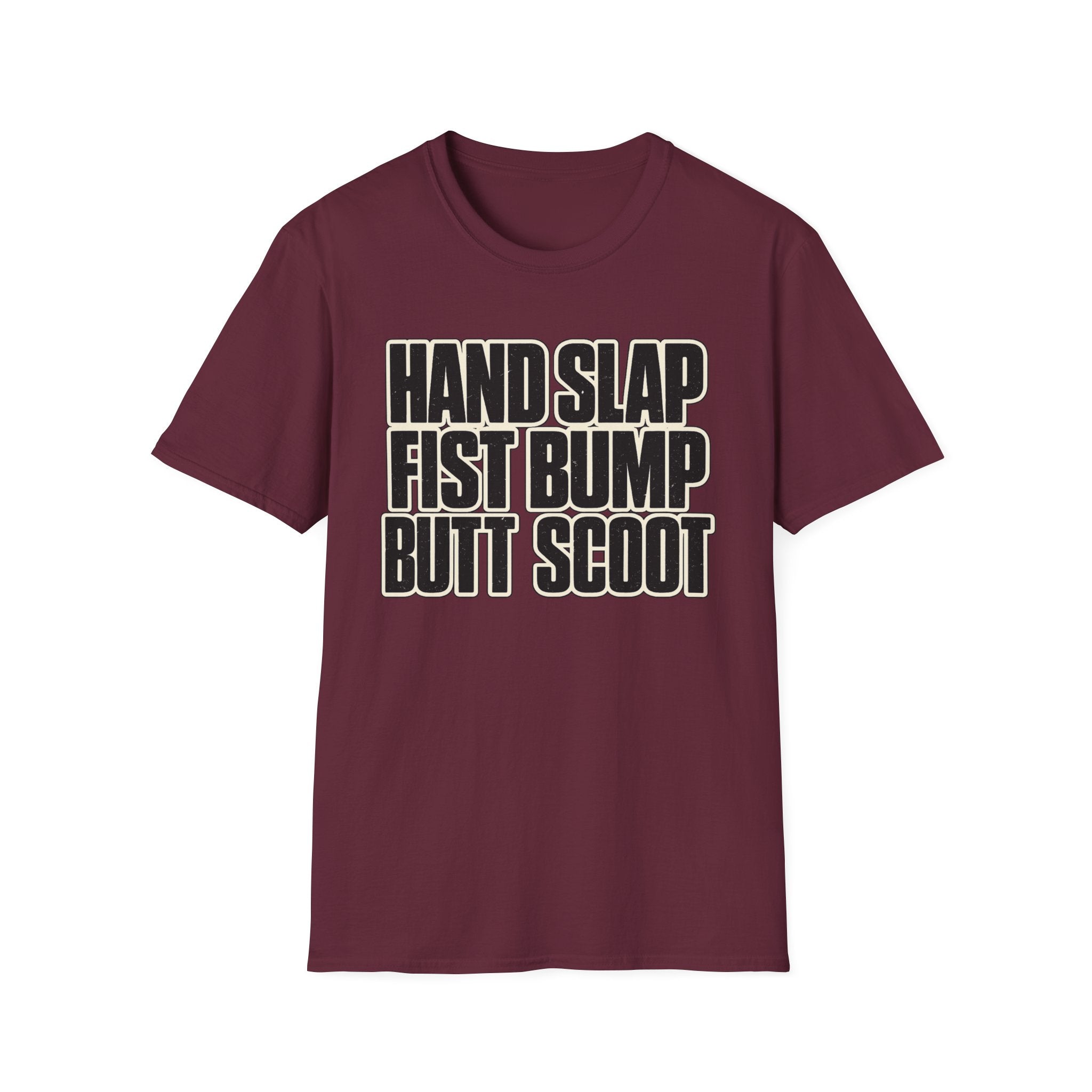 Hand Slap Butt Scoot T-Shirt