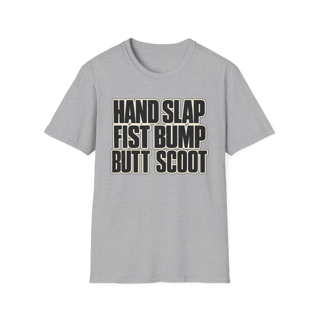 Hand Slap Butt Scoot T-Shirt