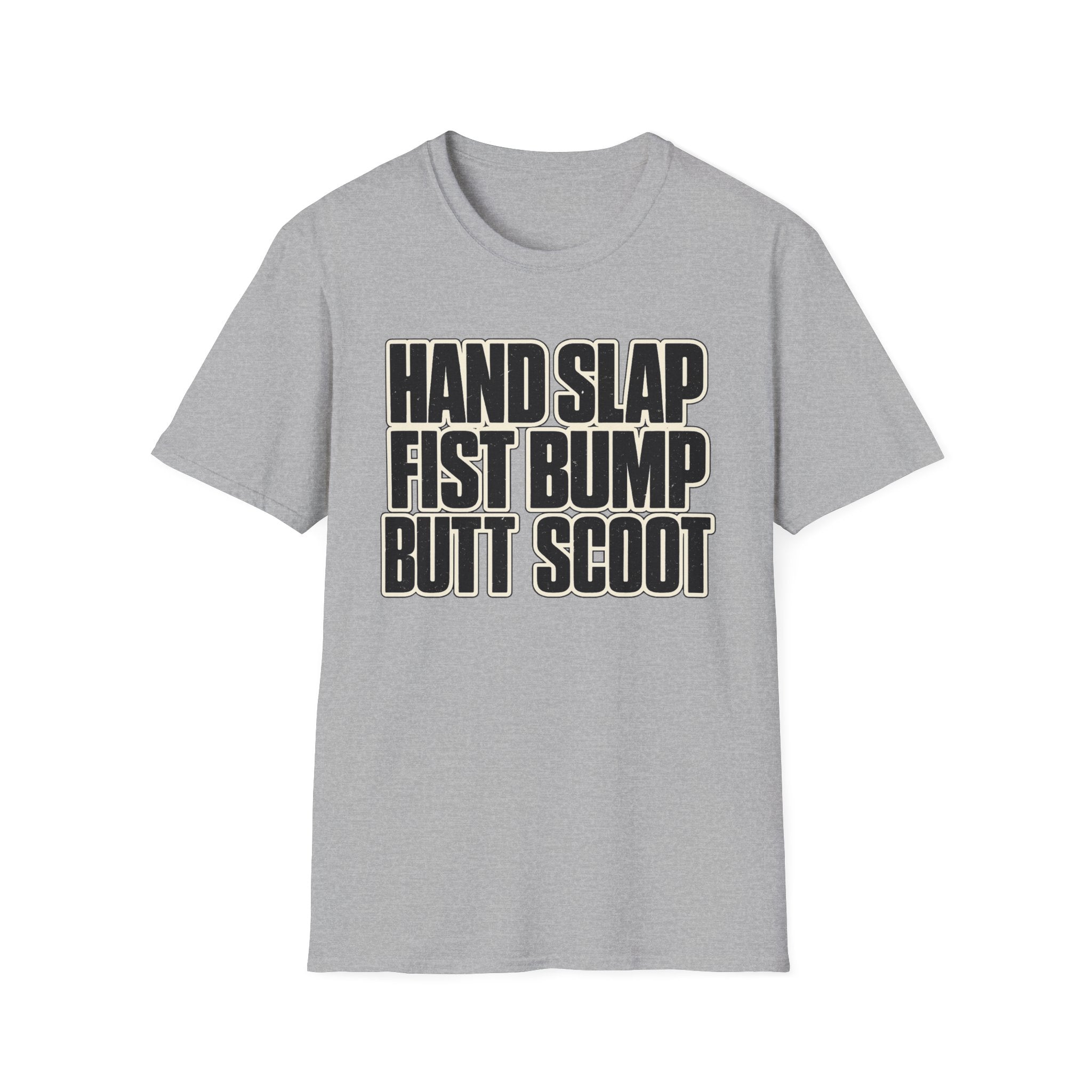 Hand Slap Butt Scoot T-Shirt