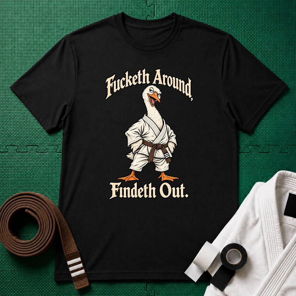 Fucketh Around Brown Belt T-Shirt