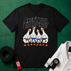 Aren't You Escaping T-Shirt