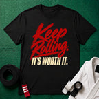 Keep Rolling, It's Worth It Script T-Shirt