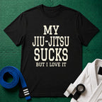 My Jiu-Jitsu Sucks But I Love It T-Shirt, Black