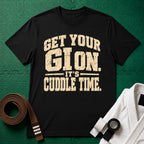 Get Your Gi On, It's Cuddle Time T-Shirt, Black