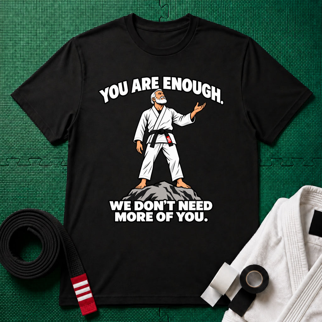 You Are Enough T-Shirt