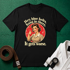 Hey Blue Belts T-Shirt