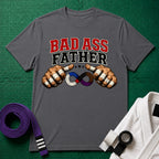 Bad Ass Father T-Shirt