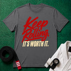 Keep Rolling, It's Worth It Script T-Shirt