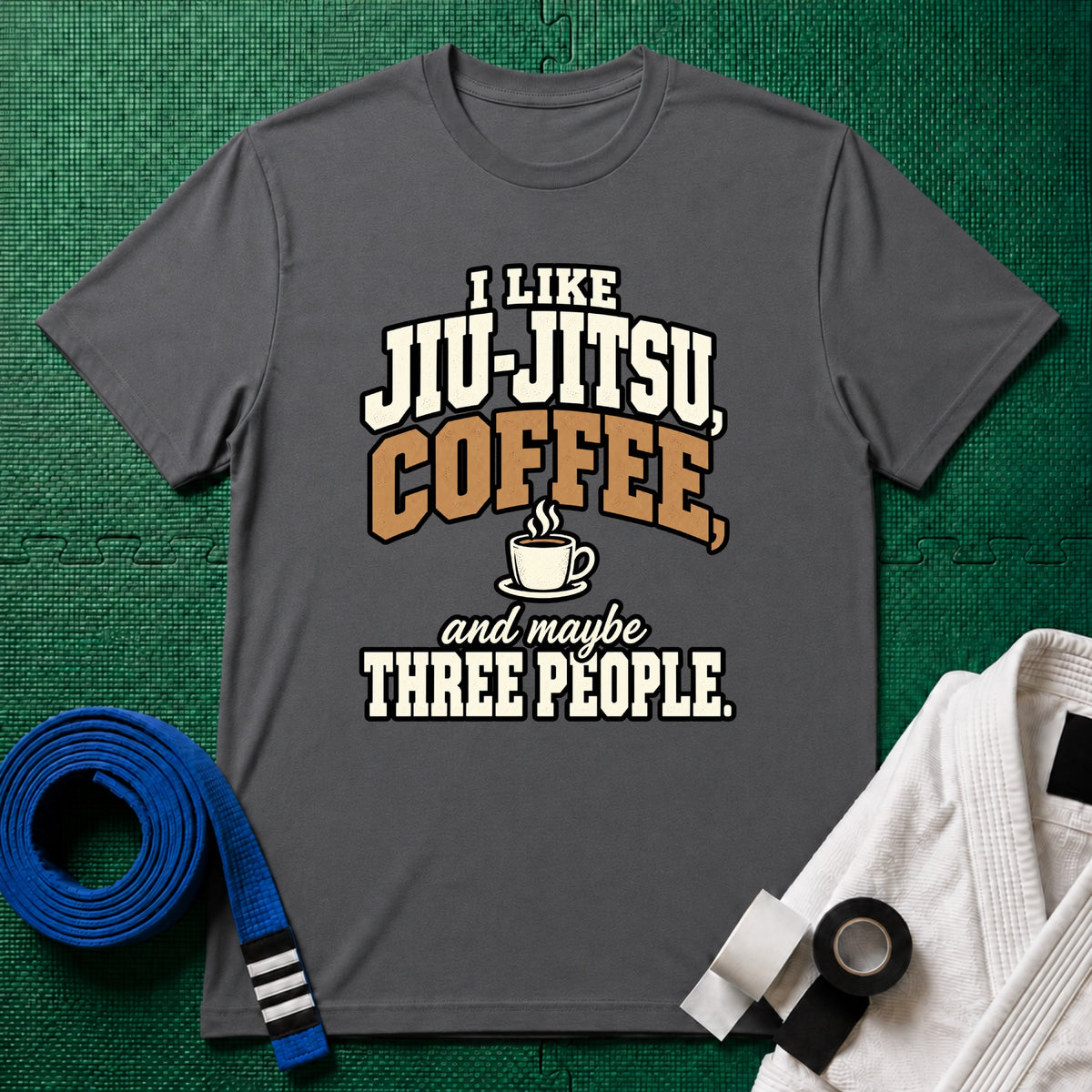 I Like Jiu-Jitsu, Coffee and Maybe Three People T-Shirt in Charcoal