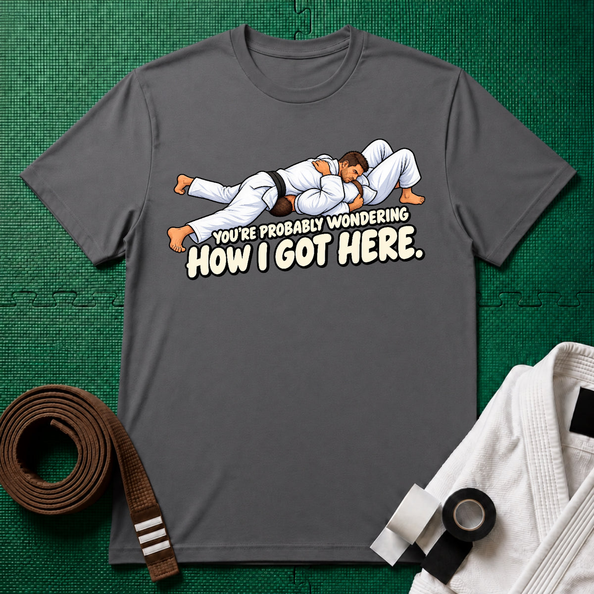 Got Here Brown Belt T-Shirt