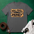 Roll for Money T-Shirt
