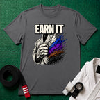 Earn It T-Shirt