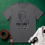 You Sure T-Shirt