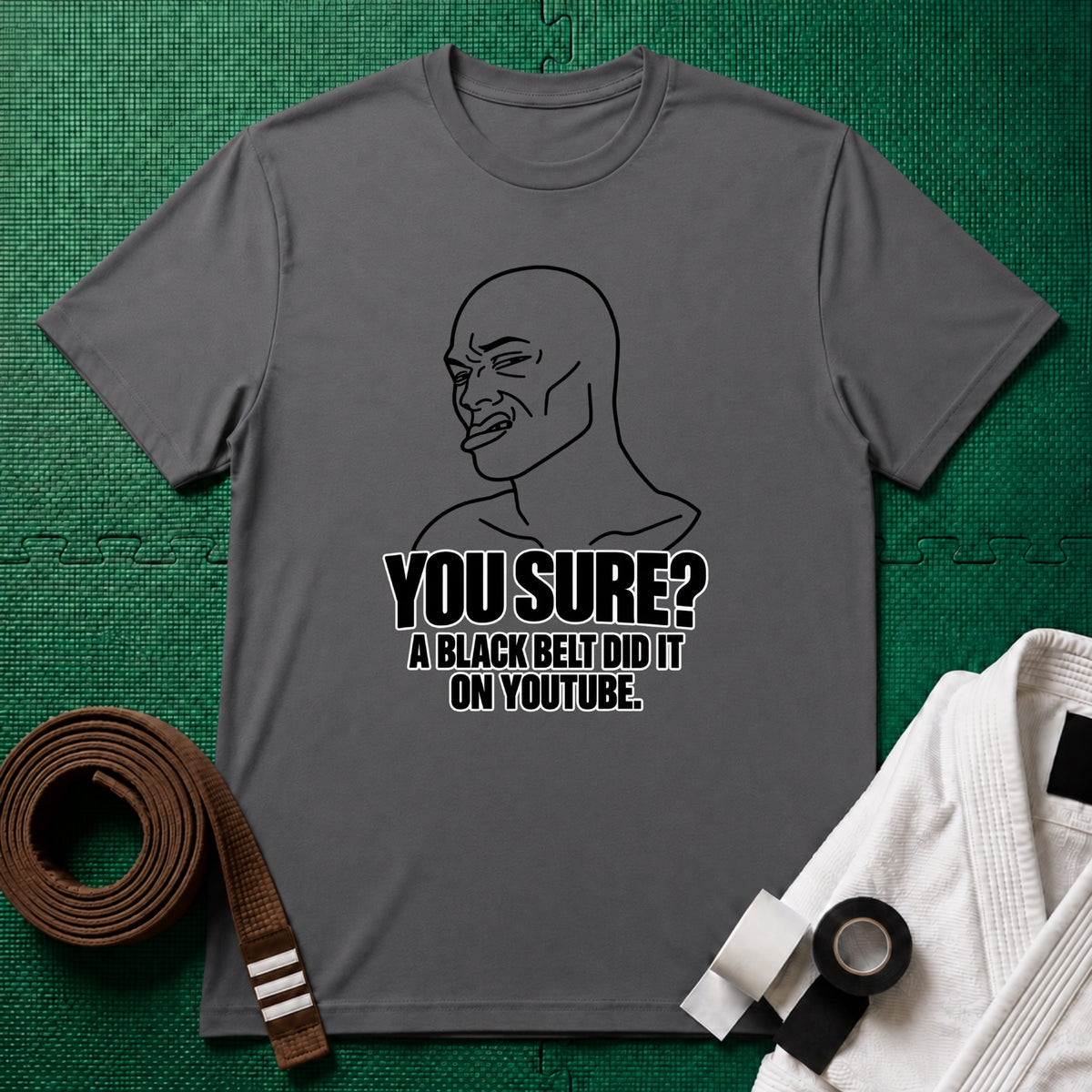 You Sure T-Shirt