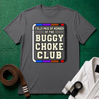 Paid Up Buggy Choke T-Shirt