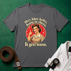 Hey Blue Belts T-Shirt