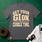 Get Your Gi On, It's Cuddle Time T-Shirt, Charcoal